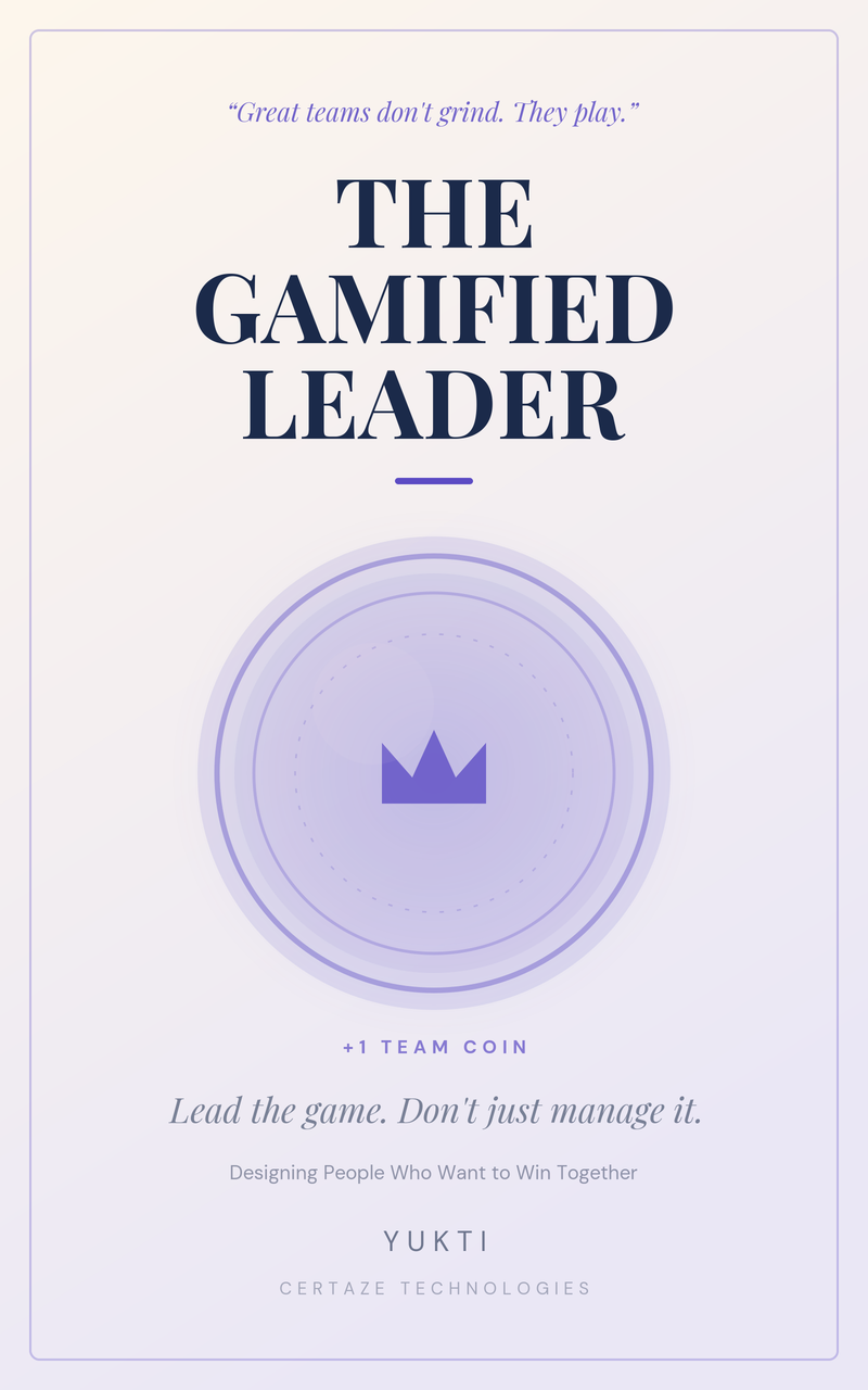 The Gamified Leader — Book 9 of The Gamified Library, by Yukti